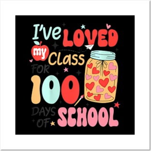 I've Loved My Class For 100 Days School Teacher Kids Posters and Art